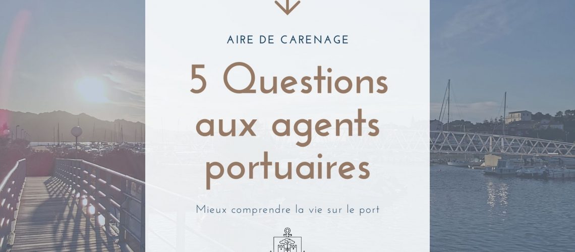 5 Questions aux agents portuaires